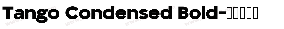 Tango Condensed Bold字体转换